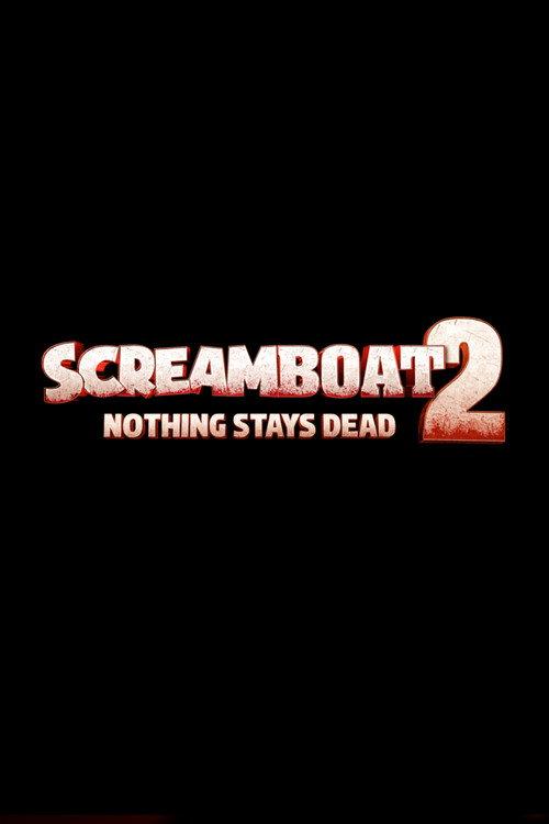 Screamboat 2: Nothing Stays Dead official movie poster
