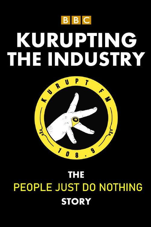 Kurupting the Industry: The People Just Do Nothing Story 2021 official movie poster