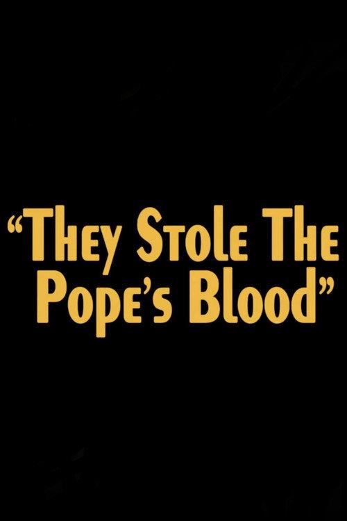 They Stole the Pope's Blood! 2014 official movie poster