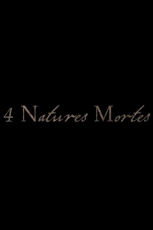 4 Natures Mortes 2013 official movie poster