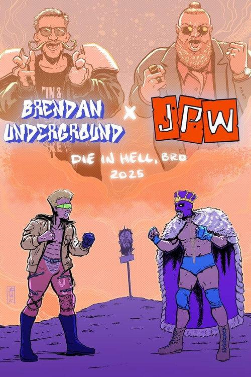 JPW x Brendan Underground - Die in Hell, Bro 2025 official movie poster