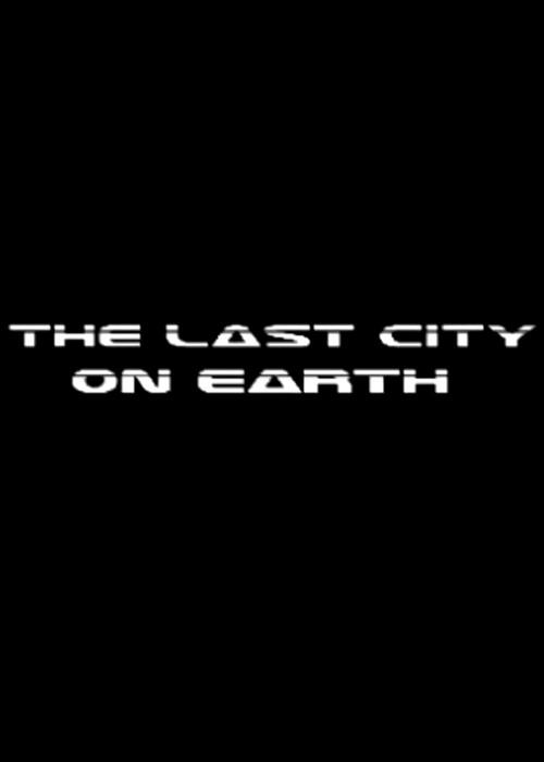 The Last City On Earth 2009 official movie poster