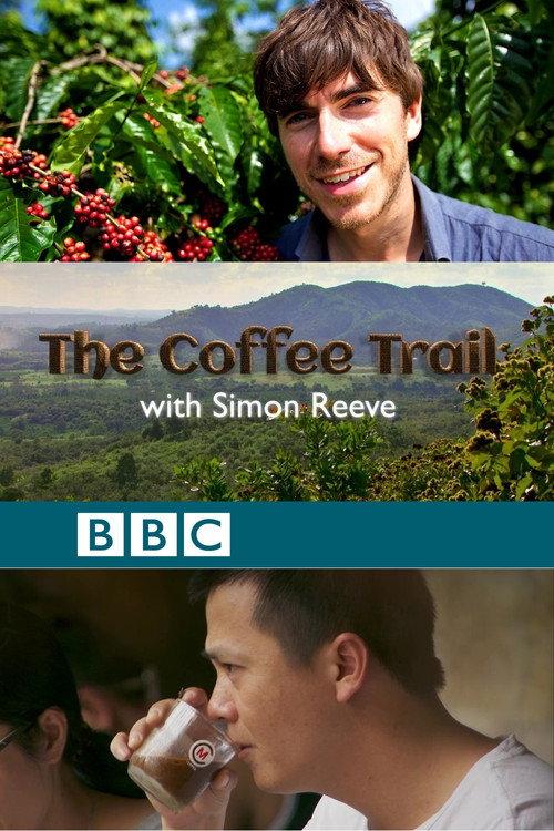 The Coffee Trail with Simon Reeve 2014 official movie poster