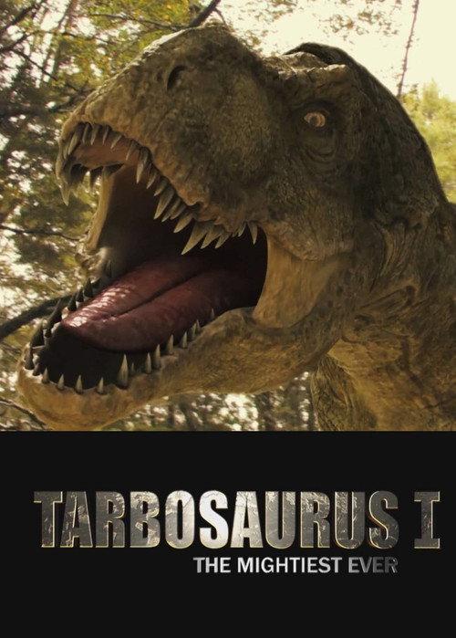 Tarbosaurus, The Mightiest Ever 2012 official movie poster