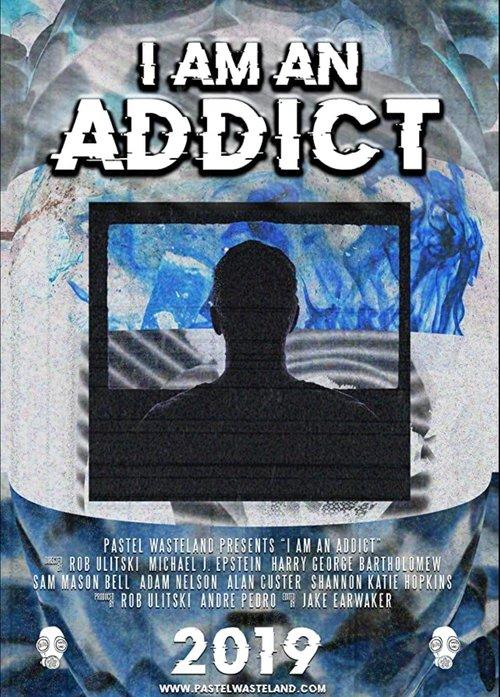 I Am an Addict 2019 official movie poster