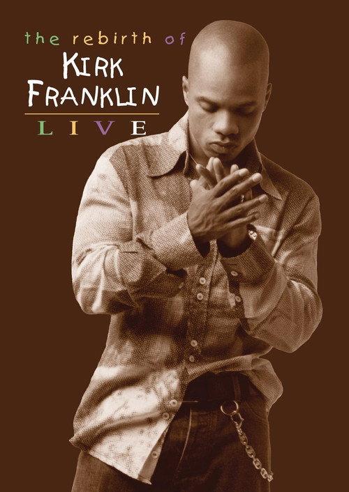 The Rebirth of Kirk Franklin: Live 2002 official movie poster