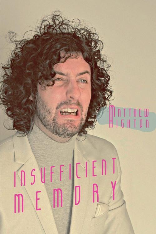 Matthew Highton: Insufficient Memory 2019 official movie poster
