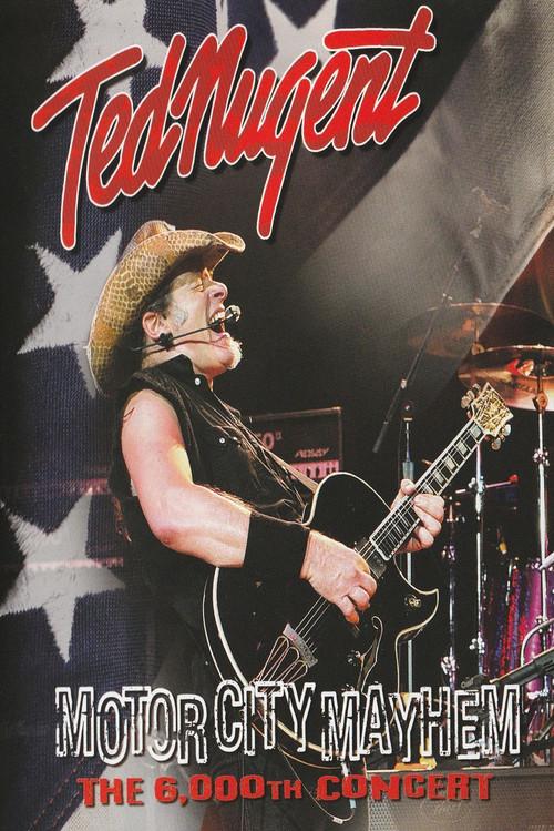 Ted Nugent: Motor City Mayhem - 6,000th Concert 2009 official movie poster