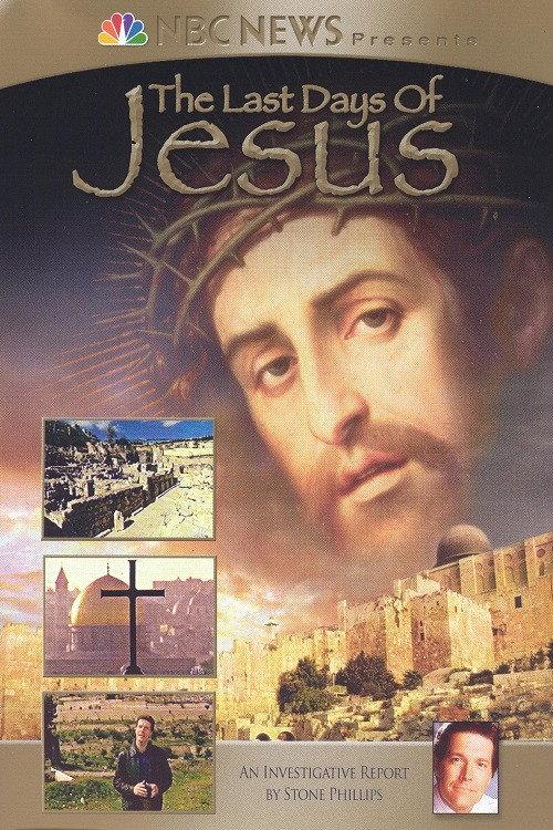 NBC News Presents - The Last Days of Jesus 2004 official movie poster