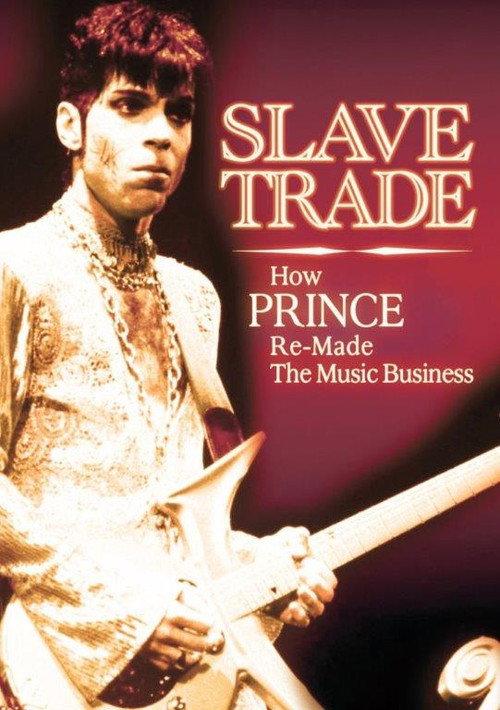 Slave Trade: How Prince Remade the Music Business 2014 official movie poster