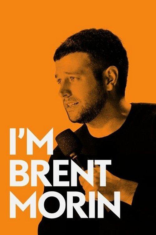 I'm Brent Morin 2015 official movie poster