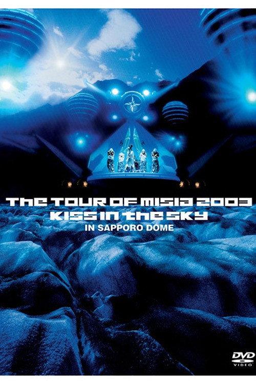 THE TOUR OF MISIA 2003 KISS IN THE SKY IN SAPPORO DOME 2003 official movie poster