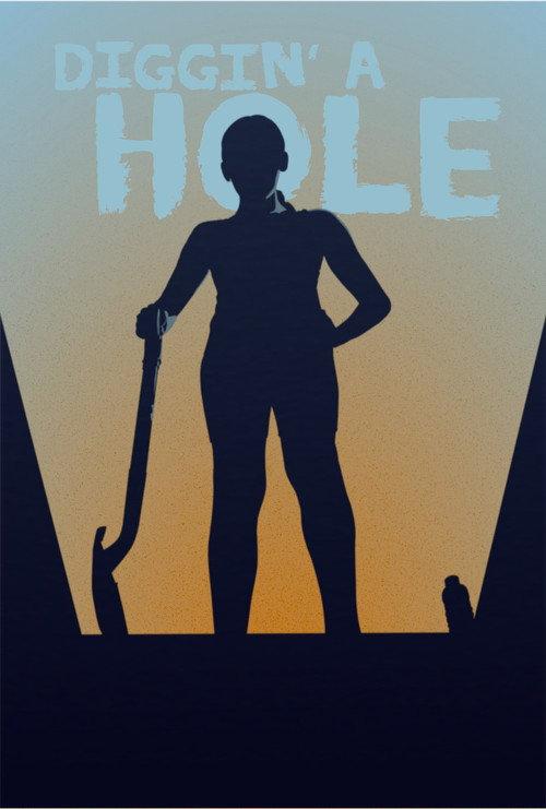 Diggin' A Hole 2022 official movie poster
