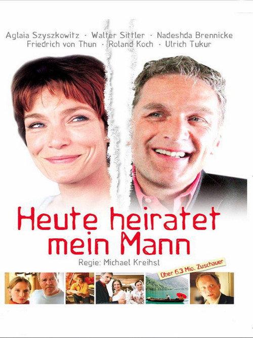 Heute heiratet mein Mann 2006 official movie poster