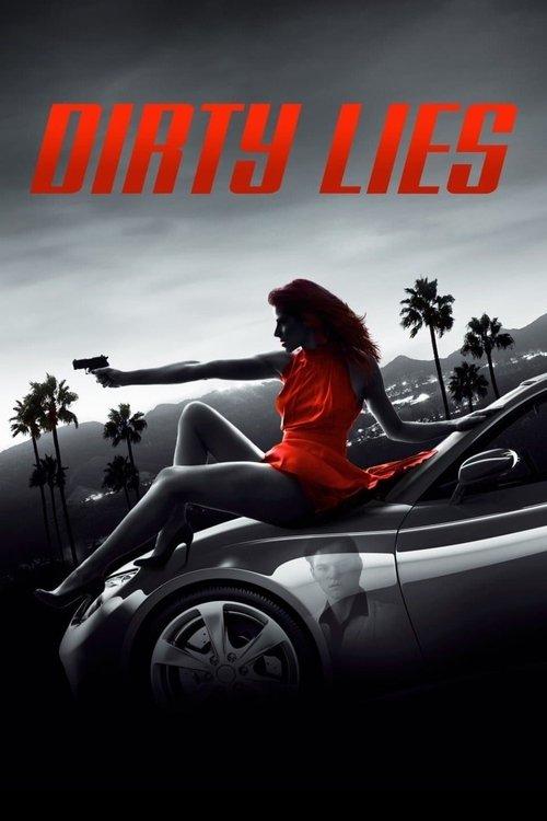 Dirty Lies 2016 official movie poster