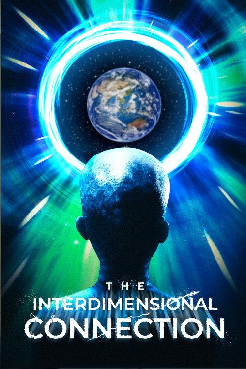 The Interdimensional Connection 2022 official movie poster