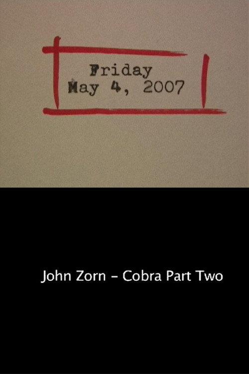 Friday May 4, 2007: John Zorn – Cobra Part Two 2007 official movie poster