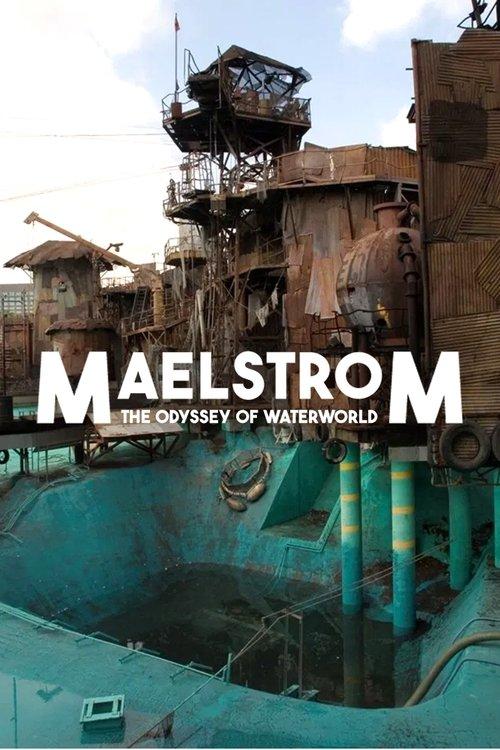 Maelstrom: The Odyssey of Waterworld 2018 official movie poster