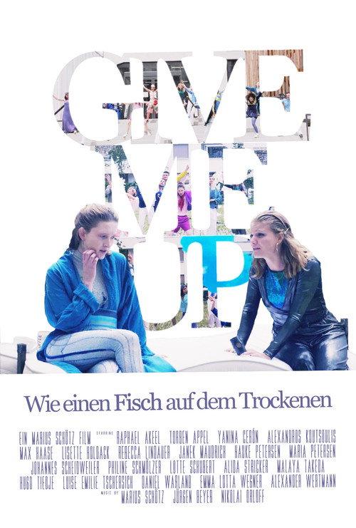 Give Me Up - Wie einen Fisch auf dem Trockenen 2020 official movie poster
