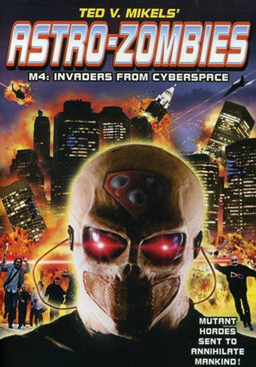 Astro Zombies: M4 - Invaders from Cyberspace 2012 official movie poster
