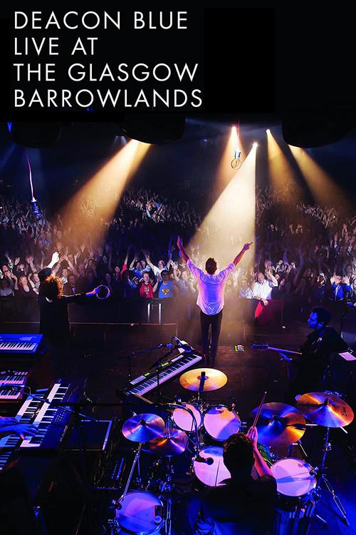 Deacon Blue Live At The Glasgow Barrowlands 2017 official movie poster