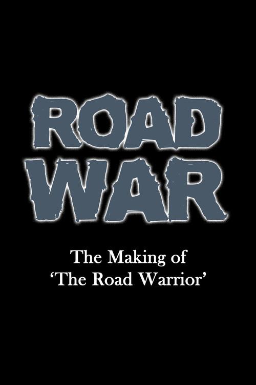Road War: The Making of 'The Road Warrior' 2016 official movie poster