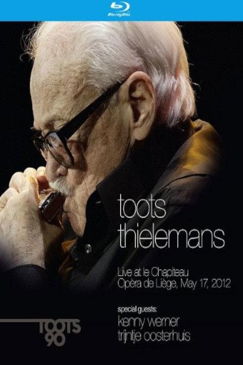 Toots Thielemans - Live at le Chapiteau Opera de Liege, May 17, 2012 2014 official movie poster