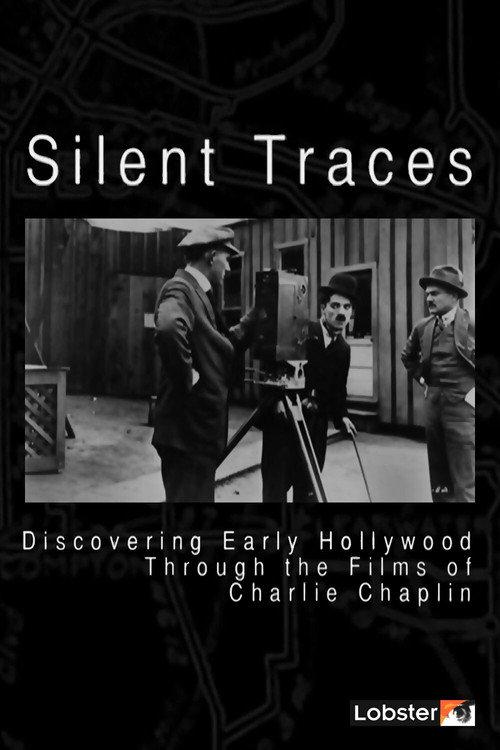 Silent Traces: Discovering Early Hollywood Through the Films of Charlie Chaplin 2010 official movie poster