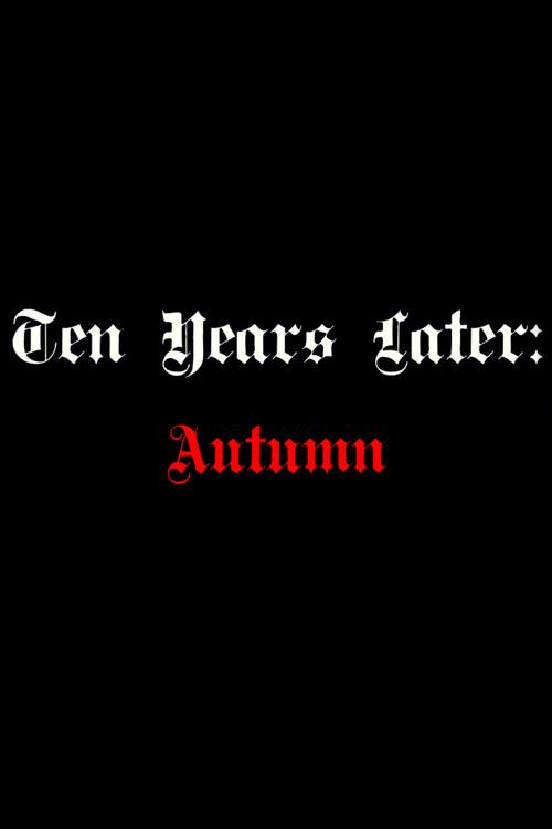Ten Years Later: Autumn Misery 2017 official movie poster