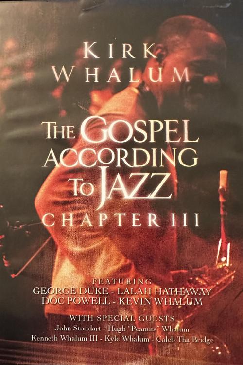 Kirk Whalum: The Gospel According to Jazz Chapter III 2010 official movie poster