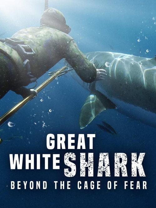 Great White Shark: Beyond the Cage of Fear 2013 official movie poster