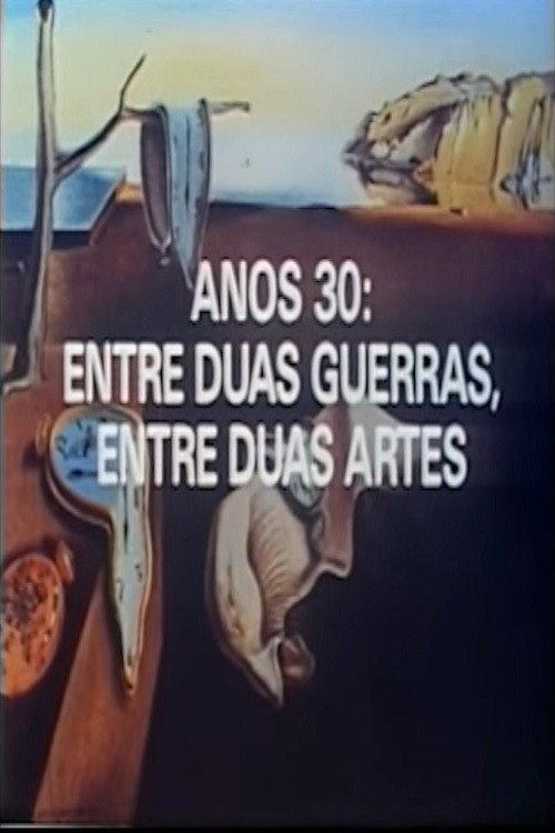 Anos 30: Entre Duas Guerras, Entre Duas Artes 1989 official movie poster