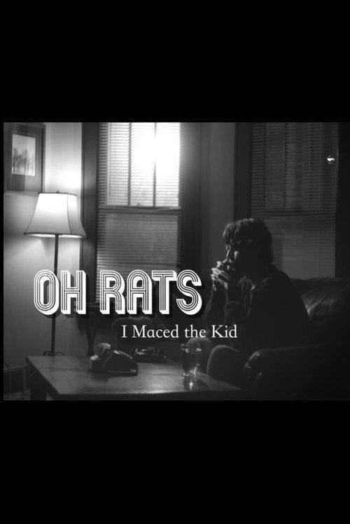 Oh Rats, I Maced the Kid 2023 official movie poster