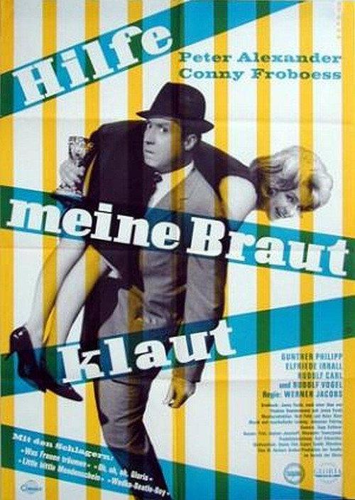 Hilfe, meine Braut klaut 1964 official movie poster