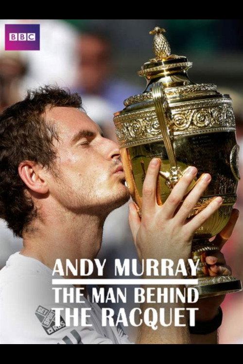 Andy Murray: The Man Behind the Racquet 2013 official movie poster