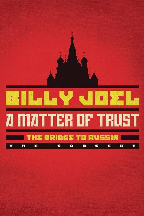 Billy Joel: A Matter of Trust - The Bridge to Russia 2014 official movie poster