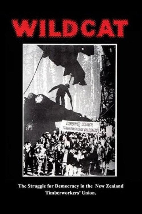 Wildcat: The Struggle for Democracy in the New Zealand Timberworkers' Union 1981 official movie poster