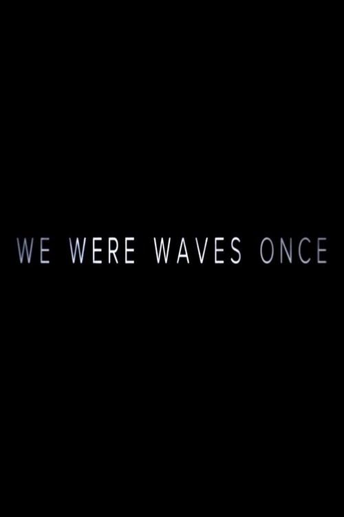We Were Waves Once 2015 official movie poster