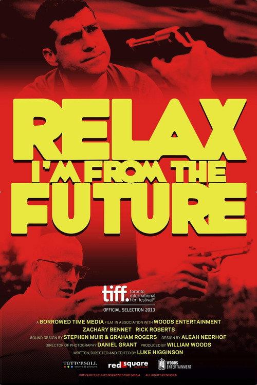 Relax, I'm From The Future 2013 official movie poster