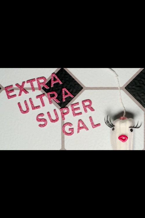 Extra Ultra Super Gal 2024 official movie poster