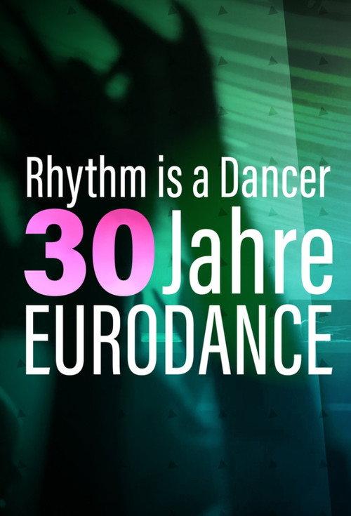 Rhythm is a Dancer - 30 Jahre Eurodance 2023 official movie poster