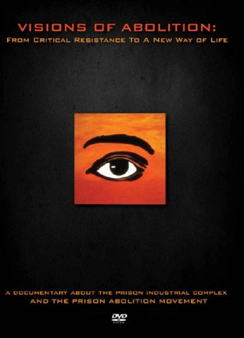 Visions of Abolition: From Critical Resistance to a New Way of Life 2011 official movie poster