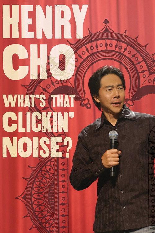 Henry Cho: What's That Clickin' Noise? 2006 official movie poster