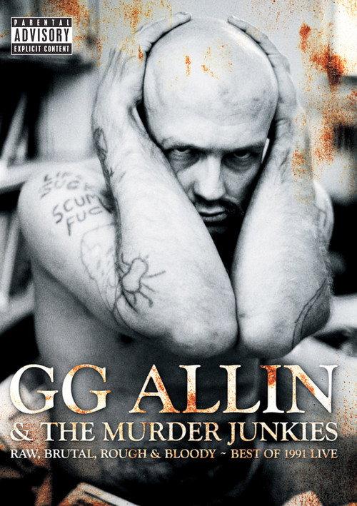 GG Allin & The Murder Junkies - Raw, Brutal, Rough & Bloody - The Best of 1991 Live 2004 official movie poster