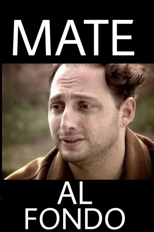 Mate al fondo 2007 official movie poster