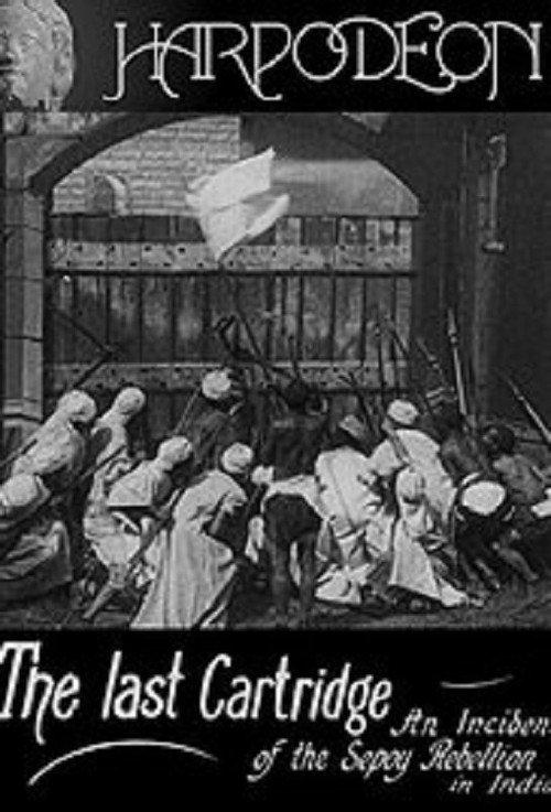 The Last Cartridge, An Incident of the Sepoy Rebellion in India 1908 official movie poster