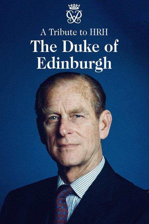 A Tribute to HRH Duke of Edinburgh 2021 official movie poster