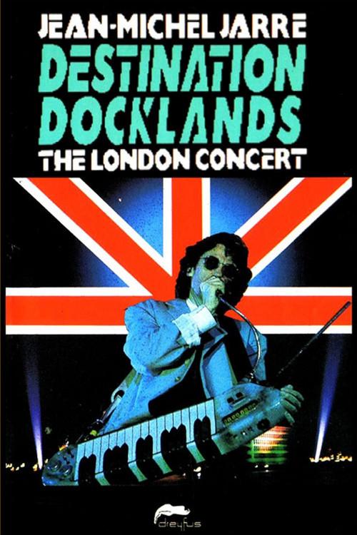 Jean-Michel Jarre - Destination Docklands - The London Concert 1988 official movie poster