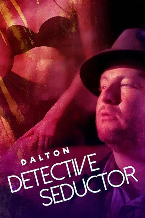 Dalton: Detective seductor 2013 official movie poster