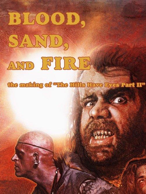 Blood, Sand, and Fire: The Making of The Hills Have Eyes Part II 2019 official movie poster
